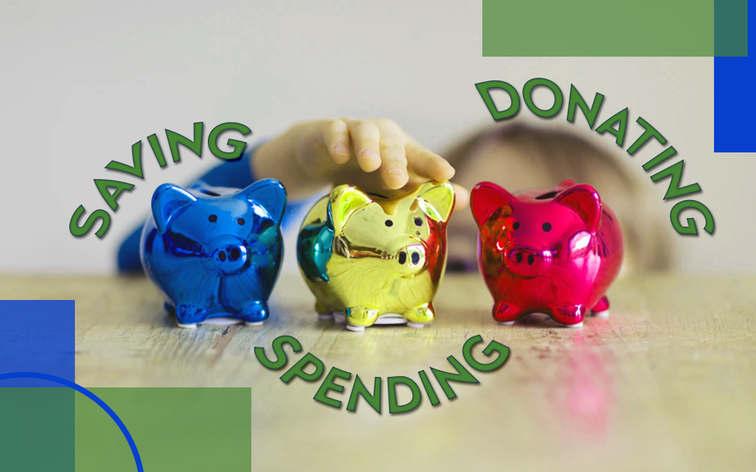 Teach Your Children Well: Spending, Saving & Donating